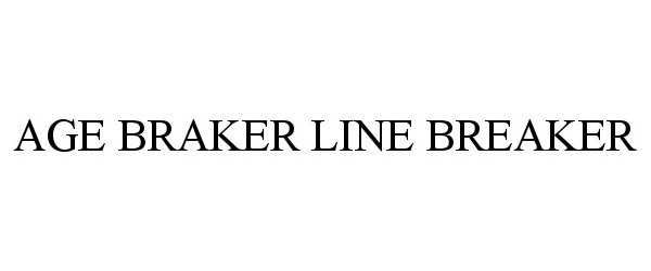  AGE BRAKER LINE BREAKER