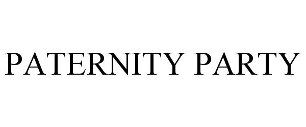  PATERNITY PARTY