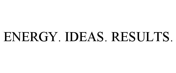 Trademark Logo ENERGY. IDEAS. RESULTS.