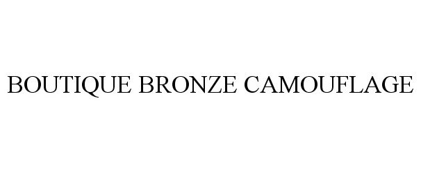 Trademark Logo BOUTIQUE BRONZE CAMOUFLAGE