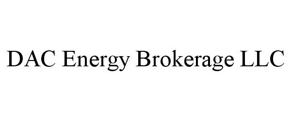  DAC ENERGY BROKERAGE LLC