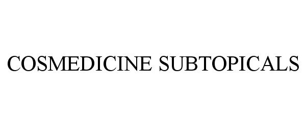  COSMEDICINE SUBTOPICALS