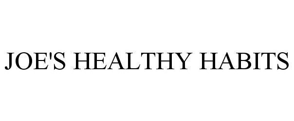 Trademark Logo JOE'S HEALTHY HABITS