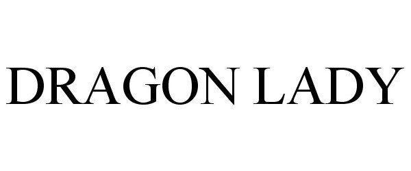 Trademark Logo DRAGON LADY