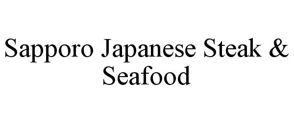 Trademark Logo SAPPORO JAPANESE STEAK & SEAFOOD