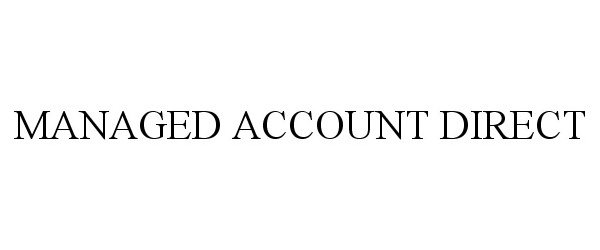  MANAGED ACCOUNT DIRECT