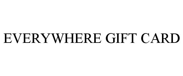  EVERYWHERE GIFT CARD