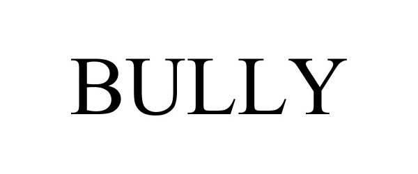 Trademark Logo BULLY