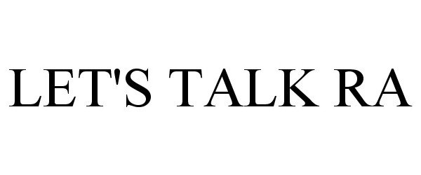Trademark Logo LET'S TALK RA