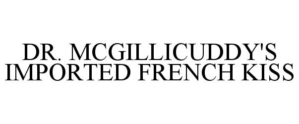  DR. MCGILLICUDDY'S IMPORTED FRENCH KISS
