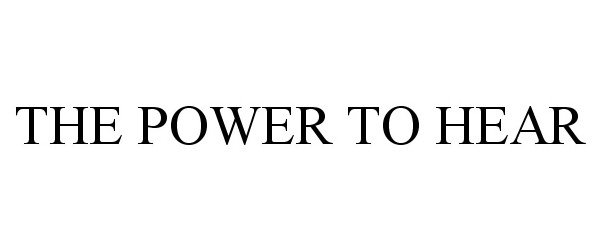 THE POWER TO HEAR