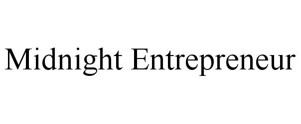  MIDNIGHT ENTREPRENEUR