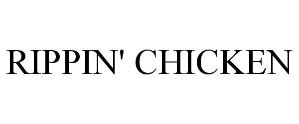 Trademark Logo RIPPIN' CHICKEN