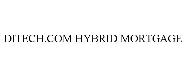  DITECH.COM HYBRID MORTGAGE