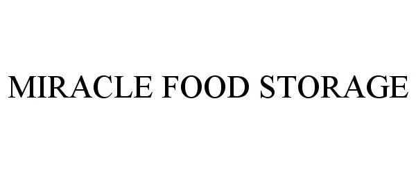 Trademark Logo MIRACLE FOOD STORAGE