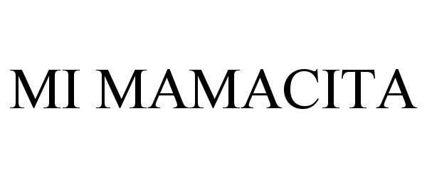 Trademark Logo MI MAMACITA