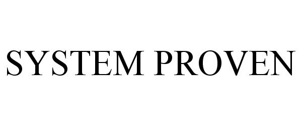 Trademark Logo SYSTEM PROVEN