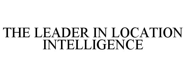  THE LEADER IN LOCATION INTELLIGENCE