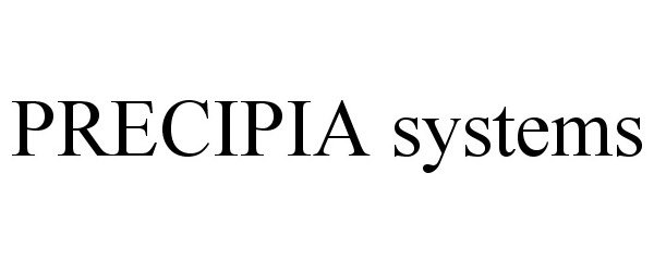 Trademark Logo PRECIPIA SYSTEMS