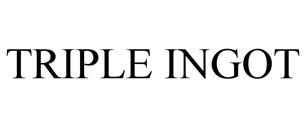 Trademark Logo TRIPLE INGOT