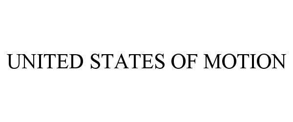 Trademark Logo UNITED STATES OF MOTION