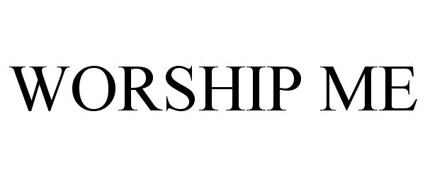 Trademark Logo WORSHIP ME