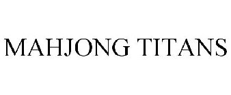 Trademark Logo MAHJONG TITANS