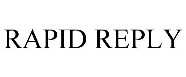 Trademark Logo RAPID REPLY