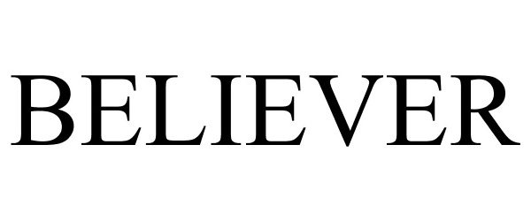 Trademark Logo BELIEVER