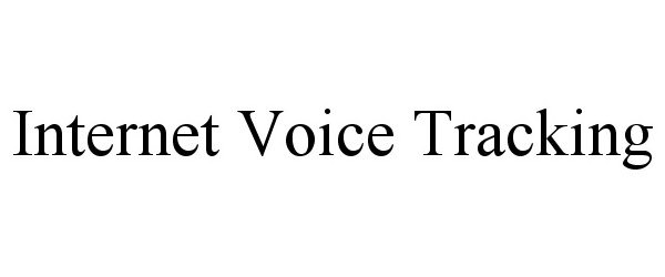  INTERNET VOICE TRACKING