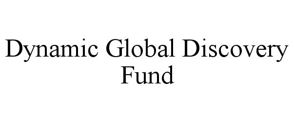  DYNAMIC GLOBAL DISCOVERY FUND