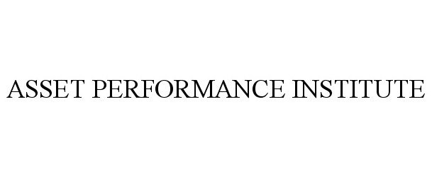  ASSET PERFORMANCE INSTITUTE