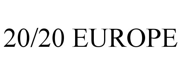 Trademark Logo 20/20 EUROPE