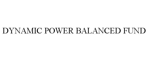  DYNAMIC POWER BALANCED FUND