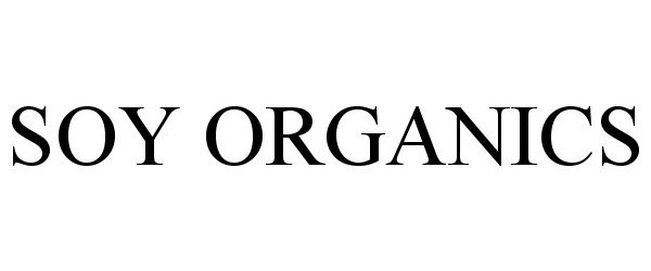 Trademark Logo SOY ORGANICS