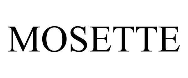 Trademark Logo MOSETTE