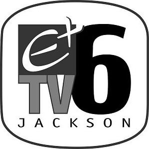 Trademark Logo E + TV 6 JACKSON