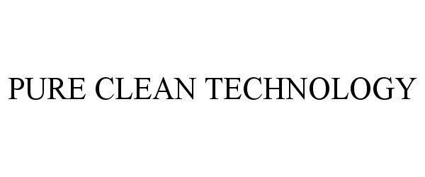 Trademark Logo PURE CLEAN TECHNOLOGY