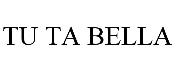 Trademark Logo TU TA BELLA