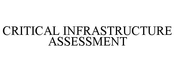  CRITICAL INFRASTRUCTURE ASSESSMENT