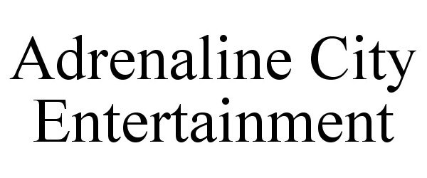  ADRENALINE CITY ENTERTAINMENT