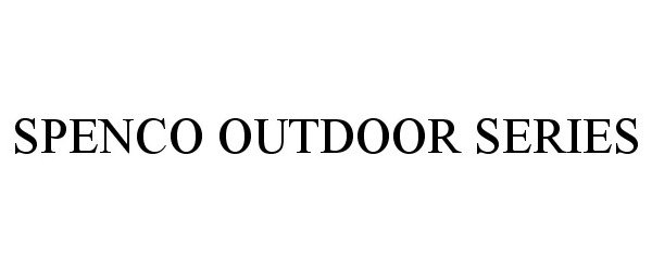  SPENCO OUTDOOR SERIES