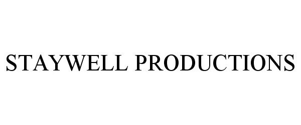Trademark Logo STAYWELL PRODUCTIONS
