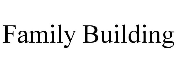 Trademark Logo FAMILY BUILDING