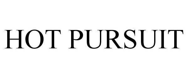 Trademark Logo HOT PURSUIT