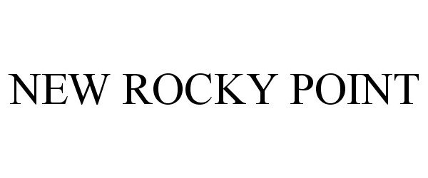 Trademark Logo NEW ROCKY POINT