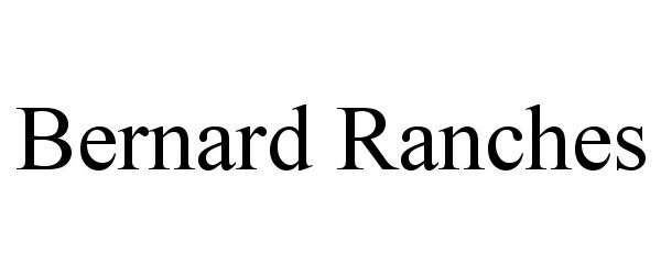  BERNARD RANCHES