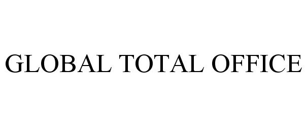  GLOBAL TOTAL OFFICE