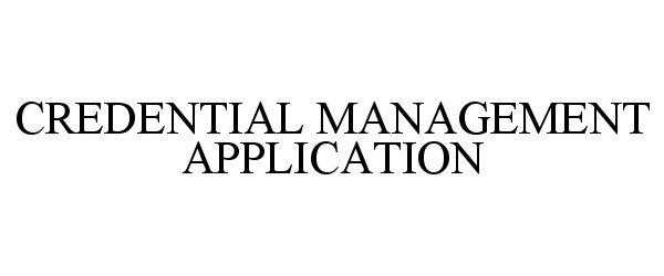  CREDENTIAL MANAGEMENT APPLICATION