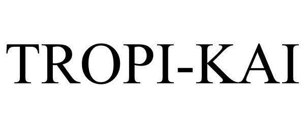 Trademark Logo TROPI-KAI